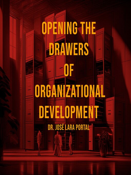 Title details for Opening the Drawers of Organizational Development by Jose Gerardo Lara Portal - Wait list